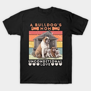 A Bulldog's Mom Unconditional Love T-Shirt